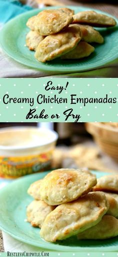 easy creamy chicken empanadas are the perfect snack or appetizer