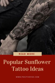 a man with sunflower tattoo on his arm and the text reads read more popular sunflower tattoo ideas