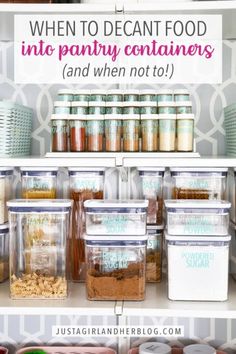 an organized pantry filled with food and labeled when to decant food into pantry containers