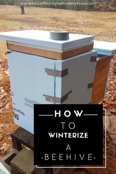 a beehive with the words how to winterize a beehive on it