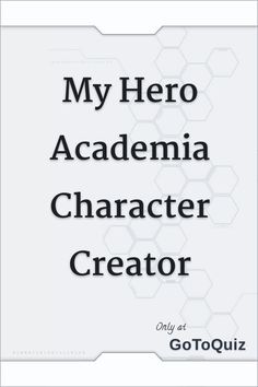 the title for my hero academy character creator, with an image of he's name on