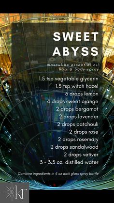 'Sweet Abyss' masculine hair & body spray recipe with essential oils: Ingredients - 1.5 tsp vegetable glycerin, 1.5 tsp witch hazel, 6 drops lemon, 4 sweet orange, 2 drop bergamots, 2 drops lavender, 2 drops patchouli, 2 drops rose, 2 drops rosemary, 2 drops sandalwood, 2 drops vetiver Combine ingredients in a 4 oz. dark glass spray bottle and add 3-3.5 oz. of distilled water. Body Spray Recipe, Diy Body Spray, Rosemary Water, Essential Oil Education, Making Essential Oils, Essential Oils Herbs