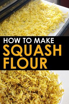 how to make squash flour on a white plate with text overlay that reads, how to make squash flour