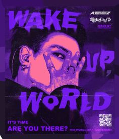 a poster with the words wake up world on it's face and an image of a woman covering her eyes