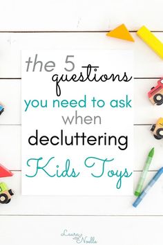 the 5 questions you need to ask when decluttering kids toys