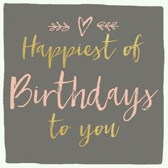 a greeting card with the words, happy birthday to you in pink and gold lettering