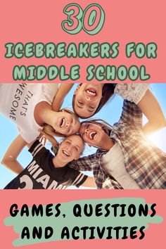 some people are standing together with the words 30 ice breakers for middle school games, questions and activities