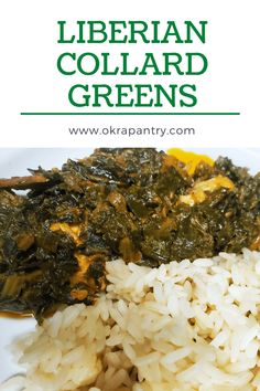 there is rice and greens on the plate with text overlay that reads, liberian collard greens