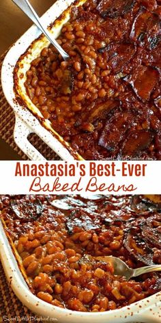 an image of baked beans in a casserole dish with the words anastasia's best - ever baked beans