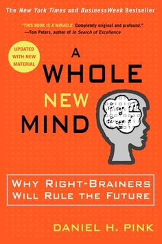 New York Times Bestseller An exciting--and encouraging--exploration of creativity from the author of When: The Scientific Secrets of Perfect Timing The future belongs to a different kind of person with a different kind of mind: artists, inventors, storytellers-creative and holistic "right-brain" thinkers whose abilities mark the fault line between who gets ahead and who doesn't. Drawing on research from around the world, Pink (author of To Sell Is Human: The Surprising Truth About Motivating Oth Web 2.0, Seth Godin, Information Age, Life Changing Books, Right Brain, Business Books, E Books, Book Reviews, Reading Lists