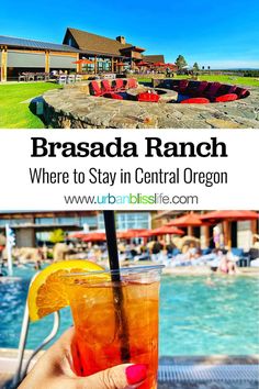 a person holding up a drink in front of a swimming pool with the words brasada ranch where to stay in central oregon