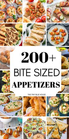 a collage of different types of appetizers with text overlay that reads 200 + bite - sized appetizers