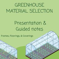 greenhouse material selection presentation and guided notes by frames, flooring, & coverings