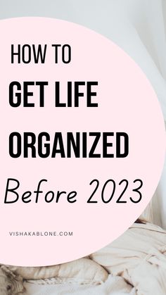 Get organized: how to organize your life before 2023