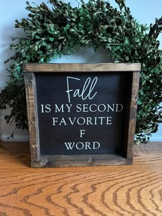 a sign that says fall is my second favorite f word