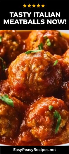 meatballs in tomato sauce with parsley on top and the words tasty italian meatballs now