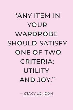 "Any item in your wardrobe should satisfy one of two criteria: utility and joy" ― Stacy London. Click here to boost your confidence with these 5 wardrobe must-haves for every woman. Never go on a date, zoom call, job interview, or outing without wearing at least one of these essential wardrobe items. How you dress affects your attitude and your confidence, so start wearing pieces that make you feel amazing. What’s in your closet? What are your wardrobe basics? Wear confidence! Fashion Confidence Quotes, Women Dressing Quotes, Fashion Statement Quotes, Quotes About Dressing Well, Wardrobe Quotes, London Quotes, Creating A Capsule Wardrobe, Stacy London