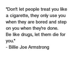 Be drugs Joe Armstrong, Billie Joe Armstrong, Really Deep Quotes, A Quote, Real Quotes