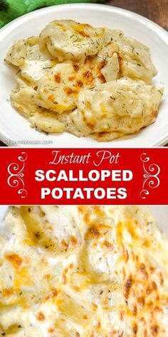 this is an image of two images of baked potato casserole with text overlay that reads instant pot scalloped potatoes