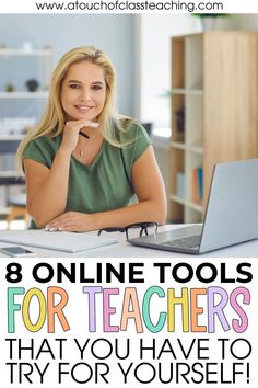 a woman sitting in front of a laptop computer with the words 8 online tools for teachers that you have to try for yourself