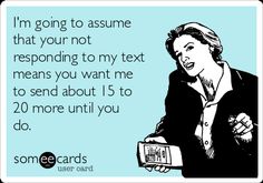 a woman holding a box with the words i'm going to assume that your not responding to my text means you want me to send about 15 to 20 more until you do