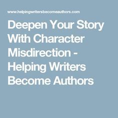 the text reads, deepen your story with character misdiction helping authors become authors