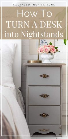 a nightstand with flowers on it and the words how to turn a desk into nightstands