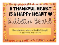 a sign that says, a thoughtful heart is a happy heart bulletin board have students share a thank thought to celebrate the season