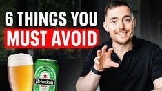 a man sitting at a table with a beer in front of him and the words 6 things you must avoid