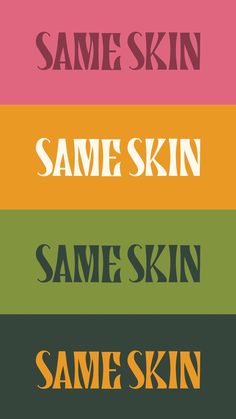 four different types of skins with the words same skin written on them in different colors