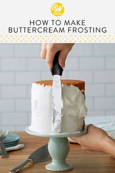 a person cutting a cake with a knife on top of it and the words, how to make buttercream frosting