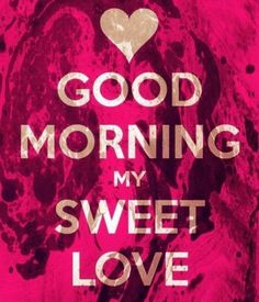 the words good morning my sweet love are painted in pink