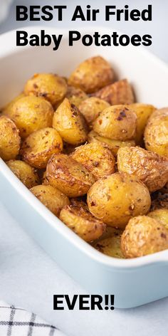 the best air fried baby potatoes ever in a casserole dish with text overlay that reads, best air fried baby potatoes ever