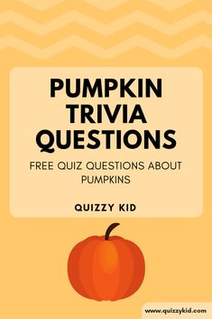 the pumpkin trivia questions quiz is shown with an orange background and black lettering on it