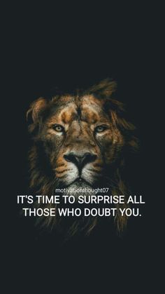 a lion with the quote it's time to surprise all those who doubt you