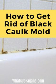 how to get rid of black caulk mold in your bathtub or shower