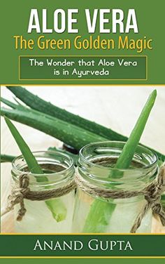 aloe vera the green golden magic by anand gupta, book cover