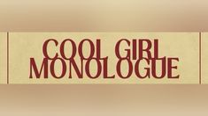 the words cool girl monologue are red and brown