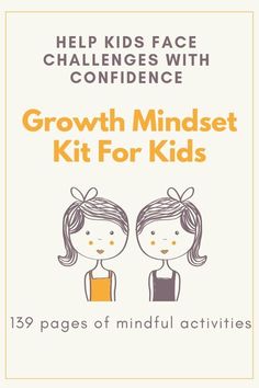 the growth mindset kit for kids with text that reads help kids face challenges with confidence