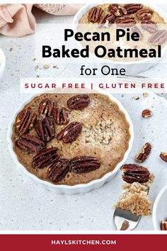 pecan pie baked oatmeal for one with text overlay that reads, sugar free gluten free pecan pie