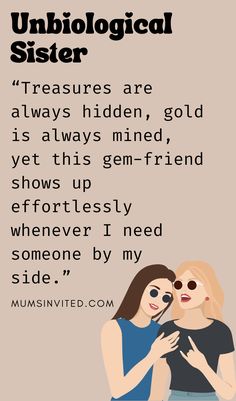 two women with their arms around each other and the words,'unbiological sister treasures are always hidden, gold is always