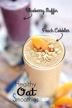 a smoothie with peach cobbler, healthy oat smoothies and blueberry muffins