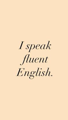 the words i speak, fluent, and english are written in black on a beige background