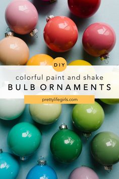 colorful paint and shake christmas ornaments with text overlay that reads diy colorful paint and shake bulborn ornaments