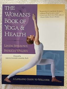 the woman's book of yoga and health by linda sparowe, patricaia waden