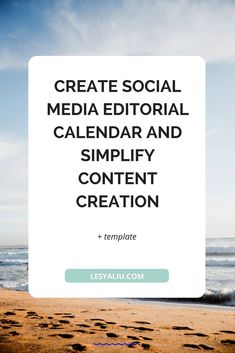 a beach with the words create social media editorial calendar and simply content creation