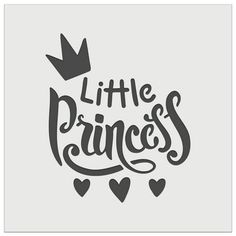 the phrase little princess with hearts and a crown is shown in black on a white background