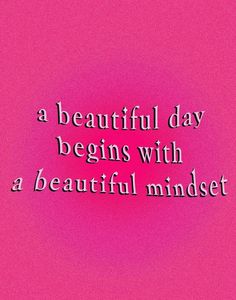 a beautiful day begins with a beautiful mindset on the pink background, and there is no image to describe