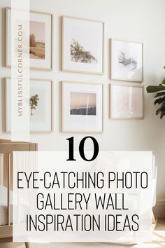 the words 10 eye catching photo gallery wall inspirational ideas