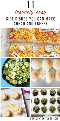 different pictures with text that says 11 homemade easy side dishes you can make ahead and freeze